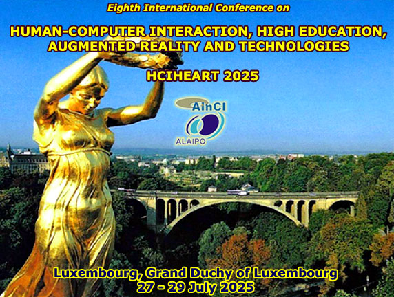 8th International Conference on Human-Computer Interaction, High Education, Augmented Reality and Technologies ( HCIHEART 2025 ) :: Luxembourg, Grand Duchy of Luxembourg :: July, 27 – 29th, 2025 